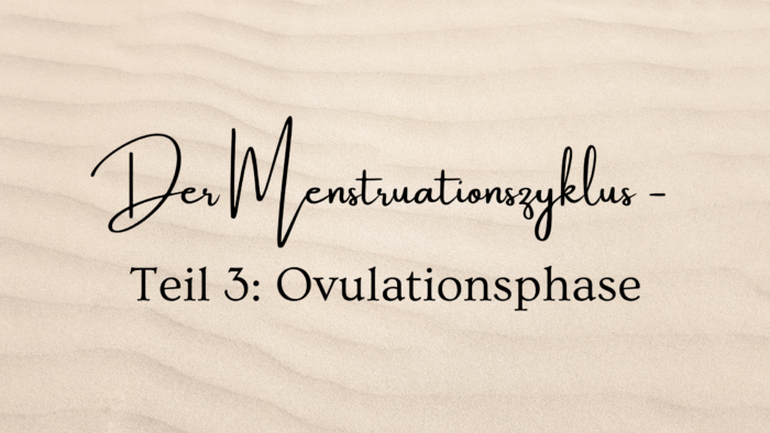 Menstruationszyklus – Ovulationsphase